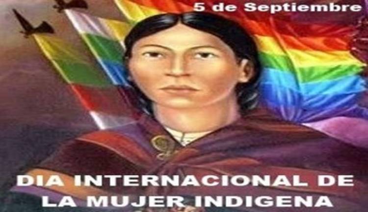 5 DE SEPTIEMBRE - DÍA INTERNACIONAL DE LA MUJER INDÍGENA.